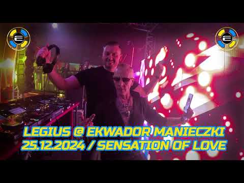 Legius @ Ekwador Manieczki 25.12.2024 - Sensation Of Love - Live Mix