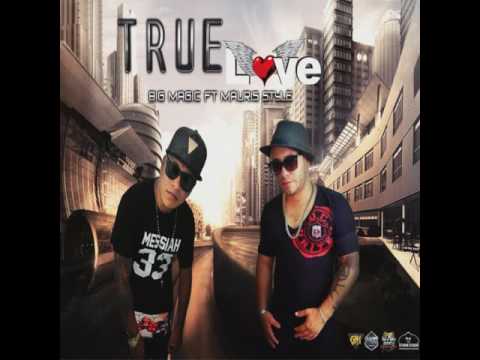 Big Magic ft Mauris Style ( True Love )