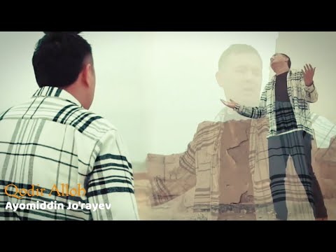 Ayomiddin Jo'rayev - Qodir Alloh Аёмиддин Жураев - Қодир Аллох (Mod vedio )