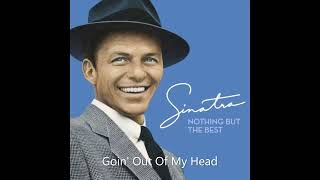 Frank Sinatra • Goin&#39; Out Of My Head