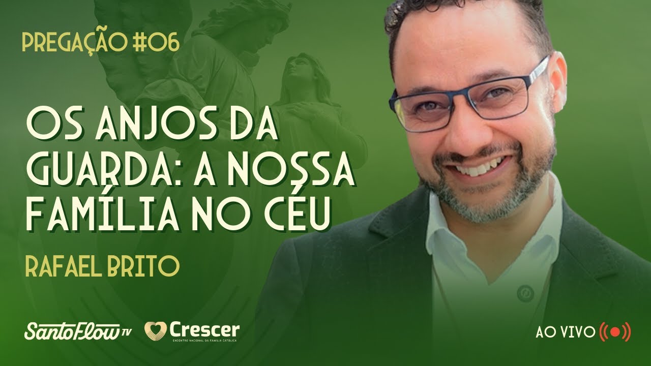 OS ANJOS DA GUARDA: A NOSSA FAMÍLIA NO CÉU | RAFAEL BRITO | CRESCER 2025 | SANTOFLOW TV