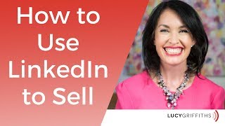 How to Use LinkedIn to Sell