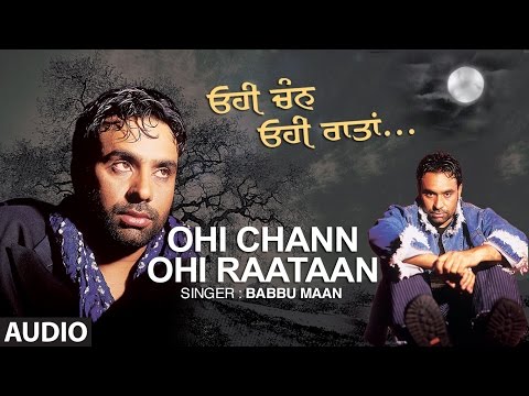 Babbu Maan: Ohi Chann Ohi Rataan Full Audio Song | Hit Punjabi Song
