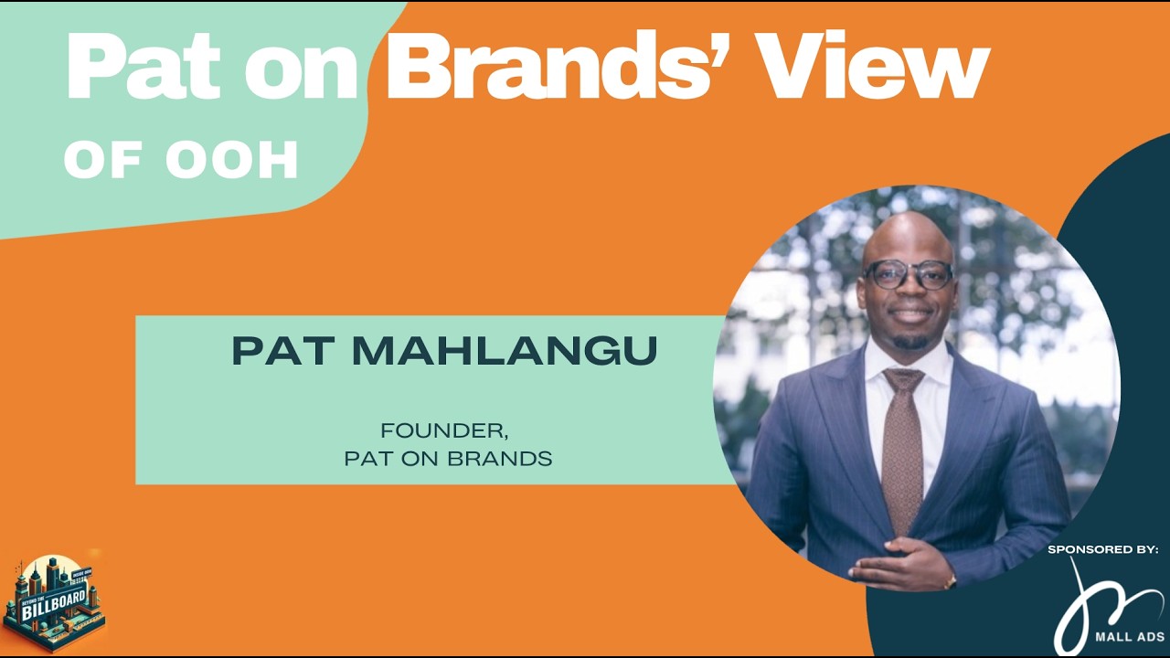 Pat on Brands' View of OOH with Pat Mahlangu