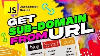 JS #S64 🟡 How get sub domain or host name in javascript 💻