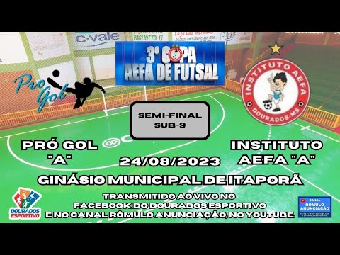 #431 3ª Copa AEFA de Futsal - SEMI-FINAL (Sub-9) / PRÓ GOL "A" X INSTITUTO AEFA