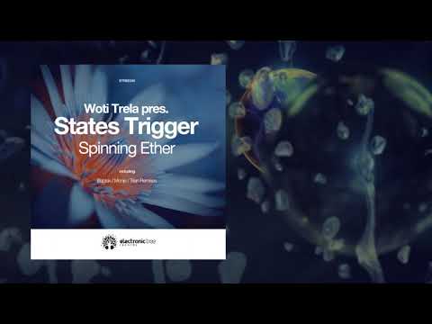 Woti Trela pres. States Trigger - Spinning Ether (Mønje remix)