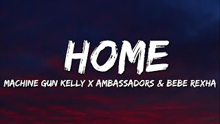 Machine Gun Kelly, X Ambassadors &amp; Bebe Rexha - Home (Lyrics)