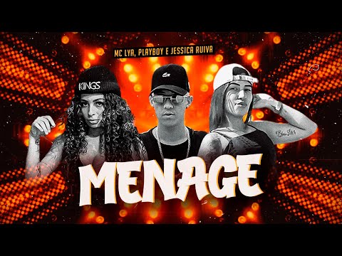 MC LYA, PLAYBOY E JESSICA RUIVA - MÉNAGE (Prod. DJ CHAVOSO)