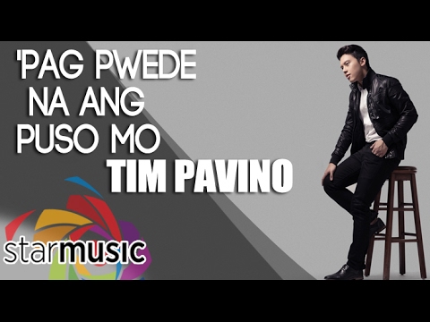 ‘Pag Pwede Na Ang Puso Mo - Tim Pavino (Lyrics)