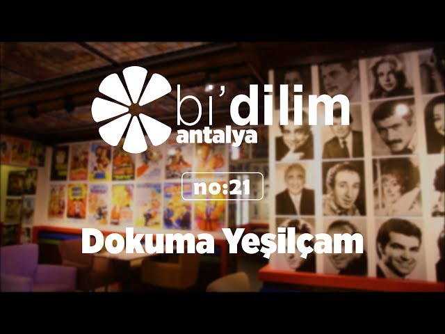 Bi'dilim Antalya / No:21 /Dokuma Yeşilçam