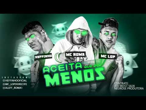 BREGÃ FUNK 2020 - MC ROMA - ACEITA QUE DÓI MENOS feat. MC HEFFINHO, MC LOP