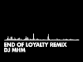 DJ MHM - End of Loyalty Remix 