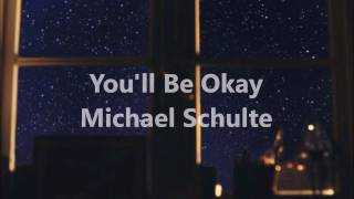 You&#39;ll be Okay | Michael Schulte | Letra en Español