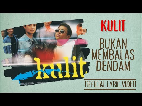 Kulit - Bukan Membalas Dendam (Official Lyric Video)