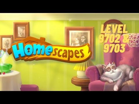Homescapes Level 9702 & 9703