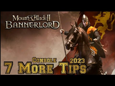 Mount & Blade 2 Bannerlord 7 More Tips (Console) 2023