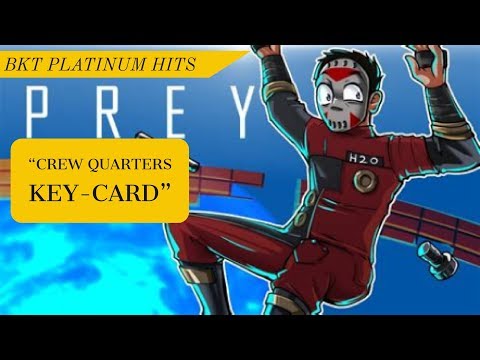 Prey 2017 - {Crew Quarters} [Key-Card] Location Guide  [LIVESTREAM] ☑️