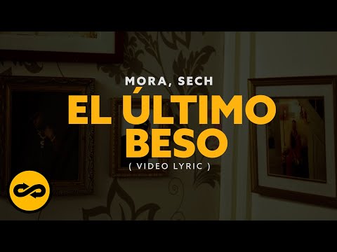 Mora, Sech - EL ÚLTIMO BESO (Video Lyrics)