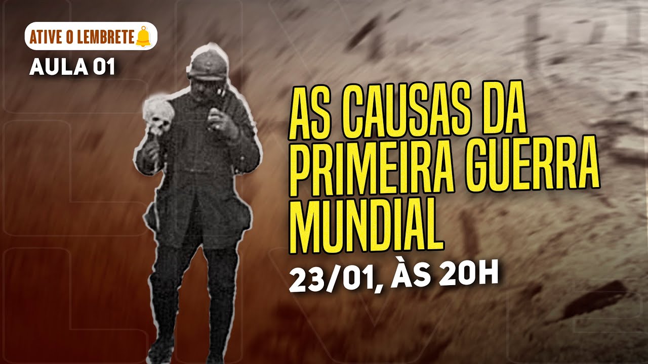 Aula 01 - As causas da Primeira Guerra Mundial