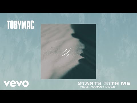 TobyMac - Starts With Me (Audio) ft. Aaron Cole