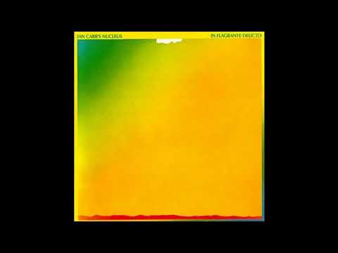 Ian Carr's Nucleus - In Flagrante Delicto   (1977)
