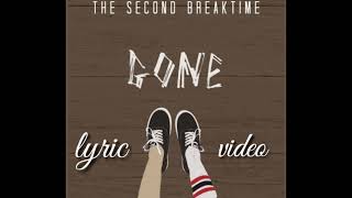 Download lagu Gone - The Second Breaktime (Lyric Video) mp3 Download lagu Gone - The Second Breaktime (Lyric Video) mp3