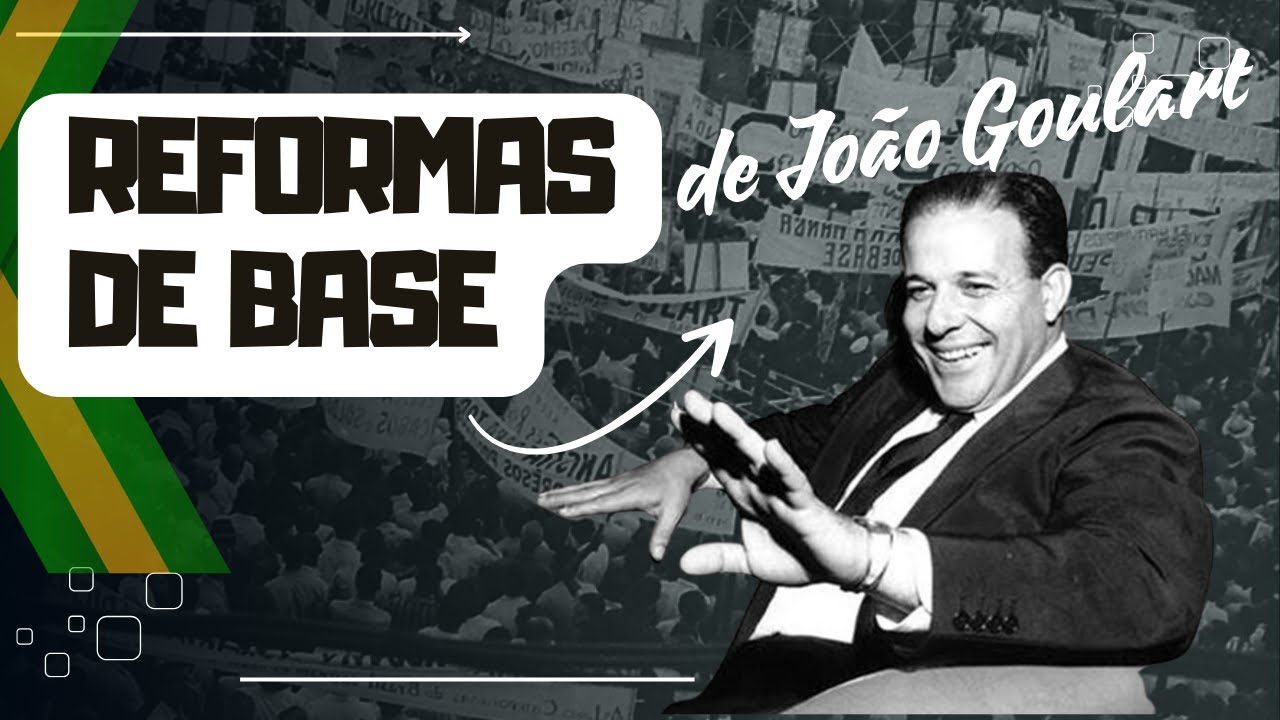 Compreenda as REFORMAS DE BASE do governo João Goulart