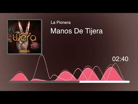 La Pionera - Manos De Tijera (Audio)