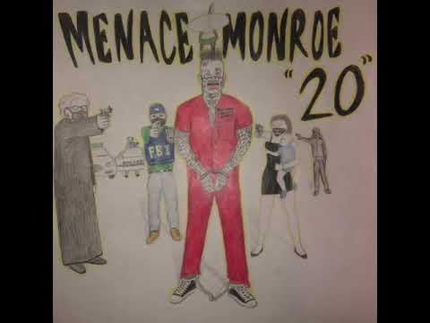 Menace Monroe NEW MUSIC- “20”