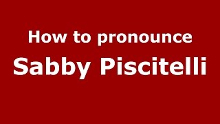 How to pronounce Sabby Piscitelli