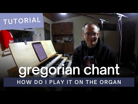 How do I play GREGORIAN CHANT on the ORGAN