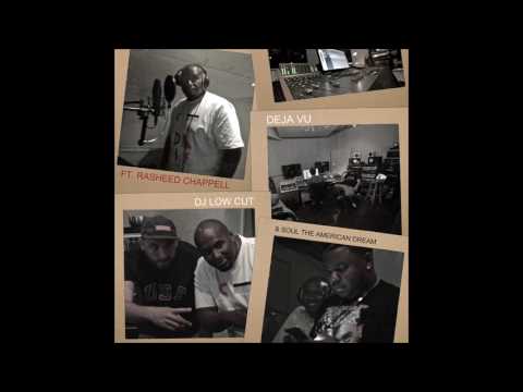 Dj Low Cut "Deja Vu" feat. Rasheed Chappell & Soul The American Dream