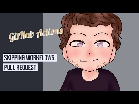GitHub Actions - Skipping workflows on a pull request