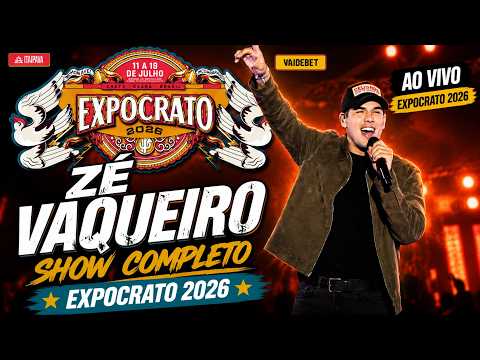 ZE VAQUEIRO AO VIVO NA EXPOCRATO 2026 - SHOW COMPLETO