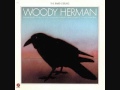 Woody Herman - It's Too Late