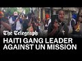 Gang Leader Barbecue Says He Will Not Accept Kenyan Police Deployed In Haiti