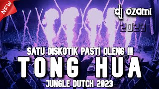 SATU DISKOTIK PASTI OLENG !!! DJ TONG HUA X PERFECT NEW JUNGLE DUTCH 2023 FULL BASS