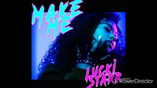 Lucki Starr- make me