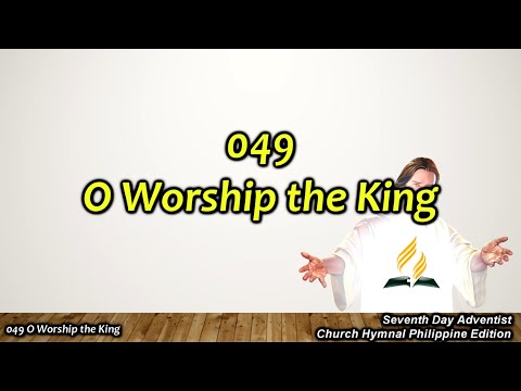 SDAH 049 O Worship the King