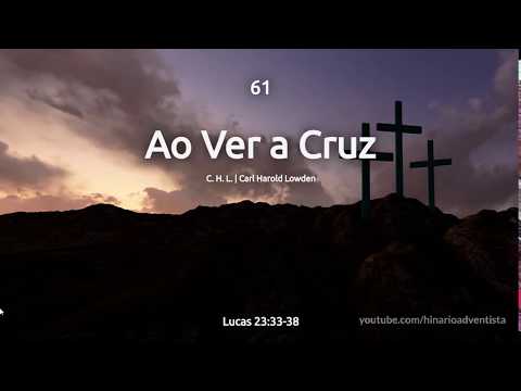 61 AO VER A CRUZ - HINÁRIO ADVENTISTA