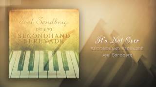 &quot;It&#39;s Not Over (Secondhand Serenade)&quot; - Piano cover by Joel Sandberg
