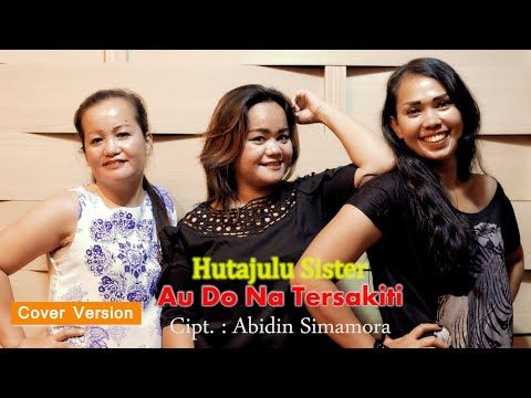 Hutajulu Sister - Au Do Na Tersakiti (versi cover)