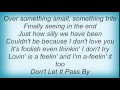 18645 Poco - Don't Let It Pass By Lyrics