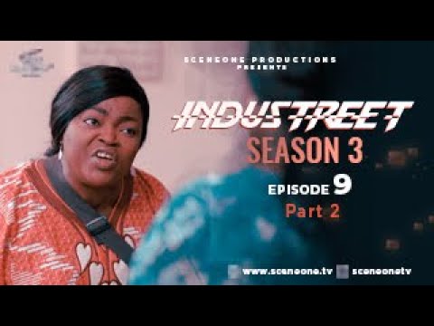 INDUSTREET S3EP09 (Part 2) - DIRTY LITTLE SECRET| Funke Akindele, Martinsfeelz, Sonorous, Mo Eazy