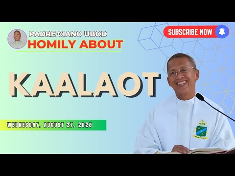 Fr. Ciano Homily about KAALAOT - 8/27/2025