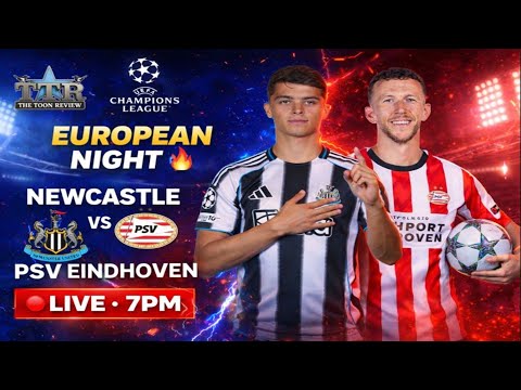 Newcastle United v PSV Eindhoven Champions League MATCH PREVIEW!
