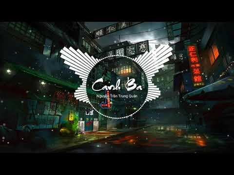 Canh Ba 【Remix】- Nguyễn Trần Trung Quân | A Ruồi MGM |