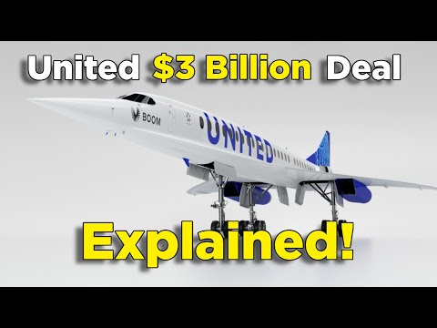 EXPLAINED - United's $3 Billion Dollar Deal For Supersonic Jets...