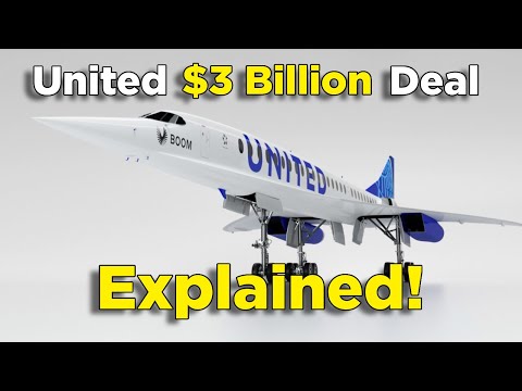 EXPLAINED - United's $3 Billion Dollar Deal For Supersonic Jets...